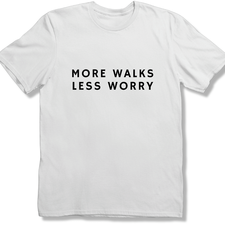 More Walks Less Worry T-shirt