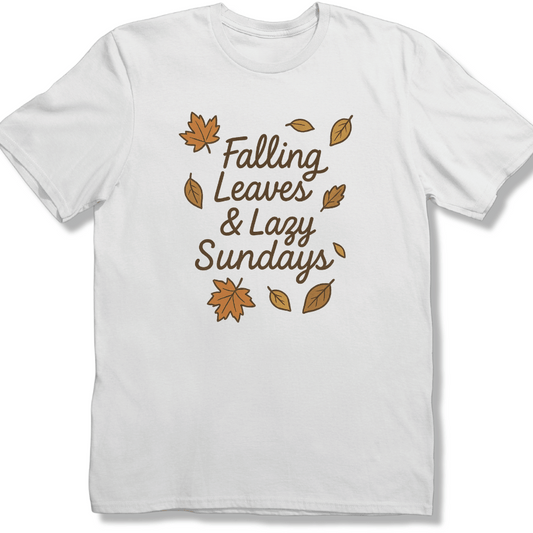 Falling Leaves & Lazy Sundays T-shirt