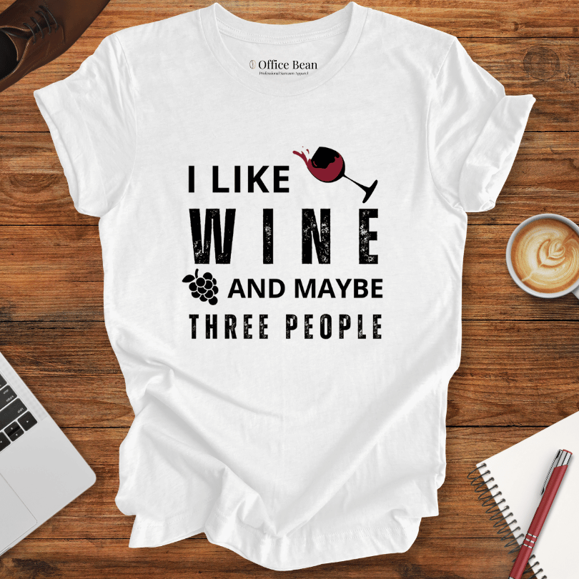 I like Wine and maybe 3 people T-shirt