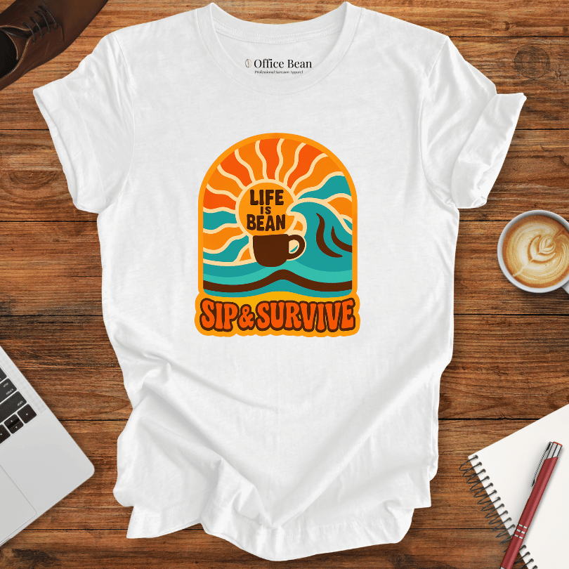 Life is Bean, Sip and Survive! T-Shirt