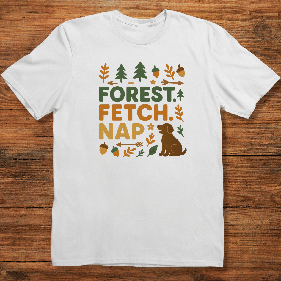 Forest. Fetch. Nap T-shirt