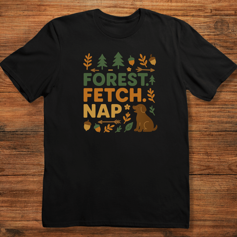 Forest. Fetch. Nap T-shirt