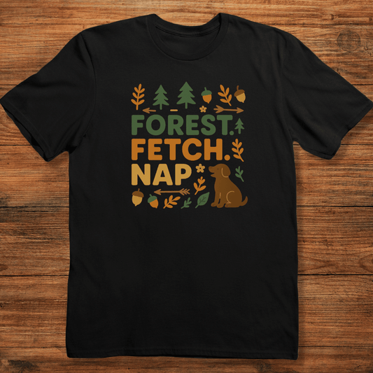 Forest. Fetch. Nap T-shirt