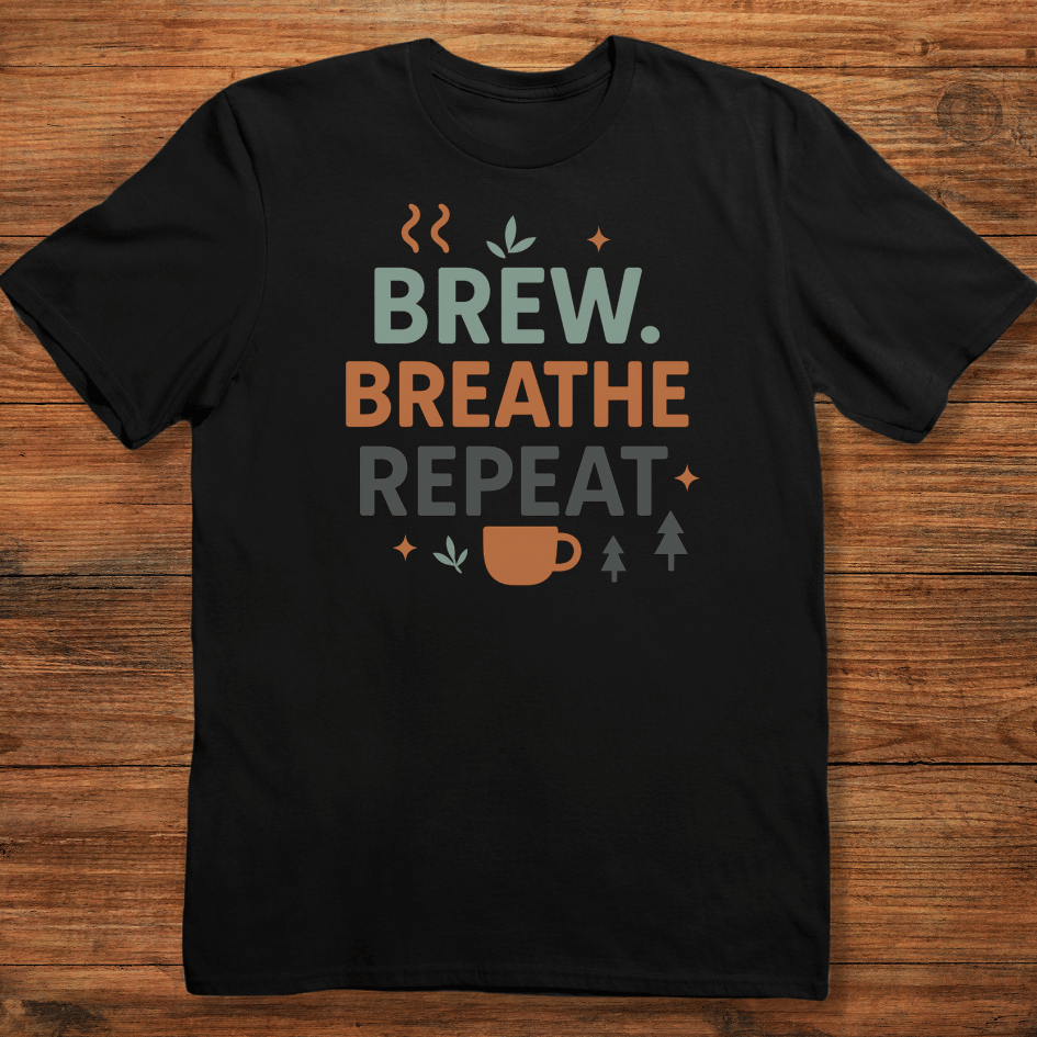 Brew. Breathe. Repeat T-shirt