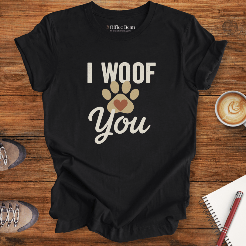 I Woof You T-shirt