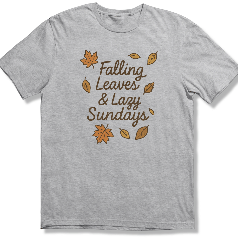 Falling Leaves & Lazy Sundays T-shirt