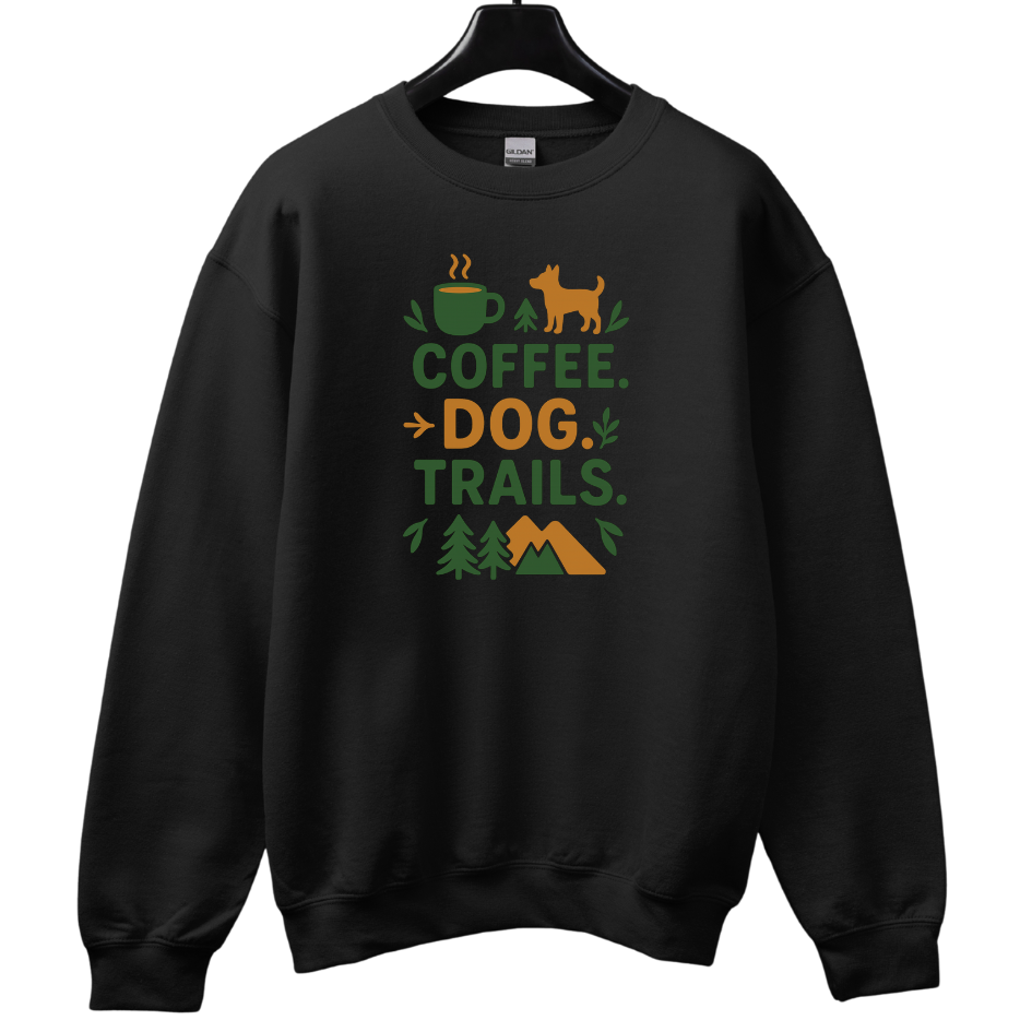 Coffee. Dog. Trails Sweatshirt