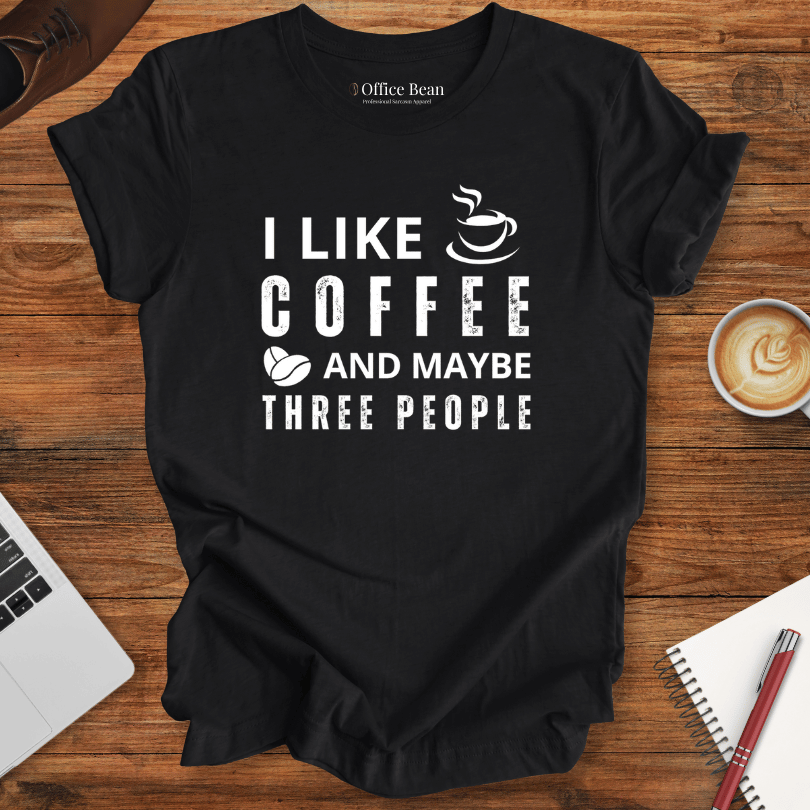 I like Coffee and maybe 3 People T-shirt