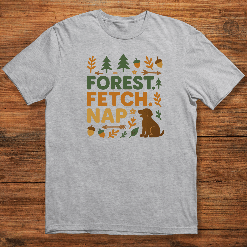 Forest. Fetch. Nap T-shirt