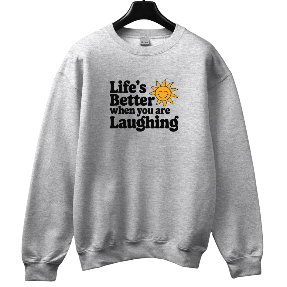Better life and Smiling Sweatshirt