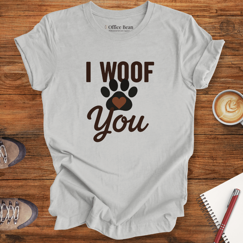 I Woof You T-shirt