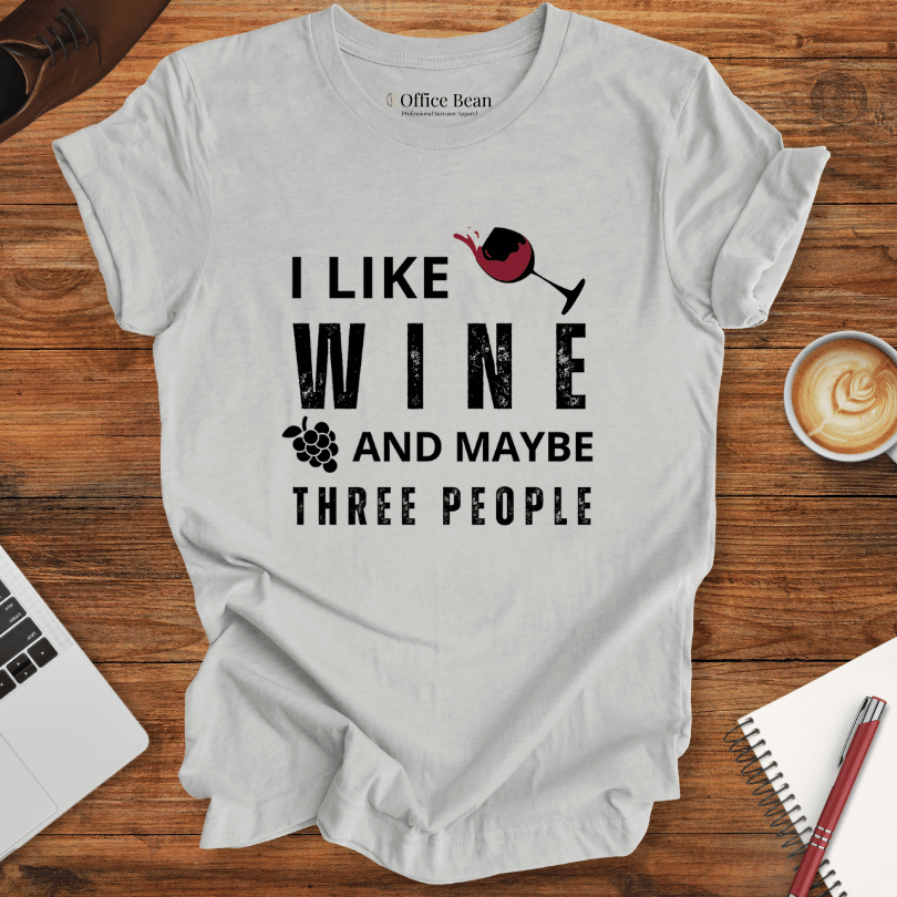 I like Wine and maybe 3 people T-shirt