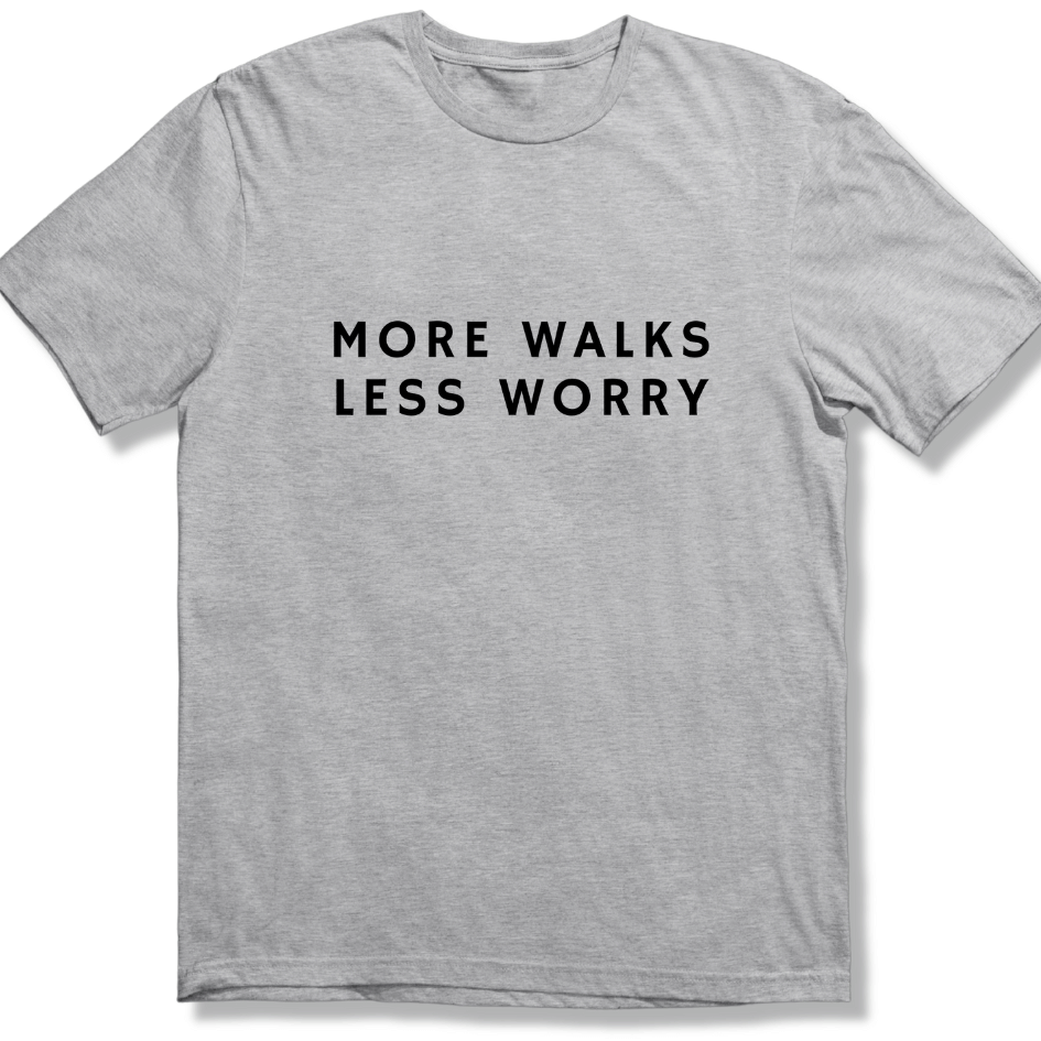 More Walks Less Worry T-shirt