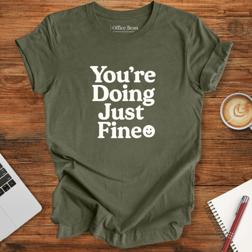 You are doing just fine T-shirt
