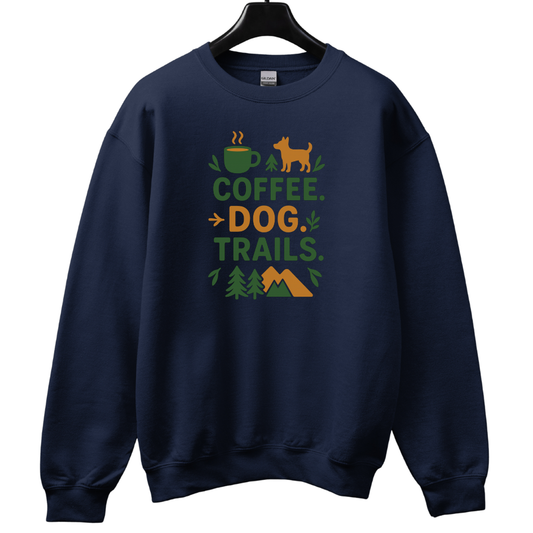 Coffee. Dog. Trails Sweatshirt