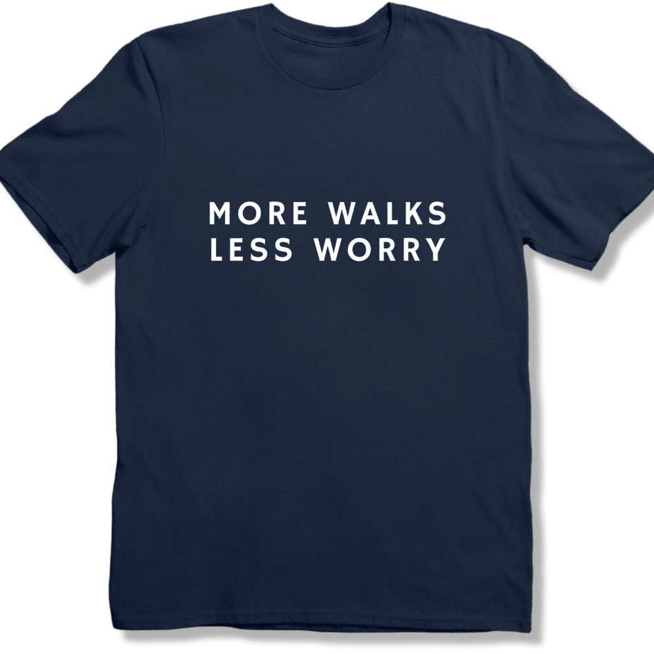 More Walks Less Worry T-shirt