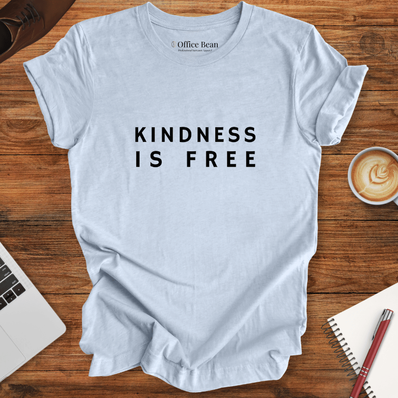 Kindness is Free T-Shirt