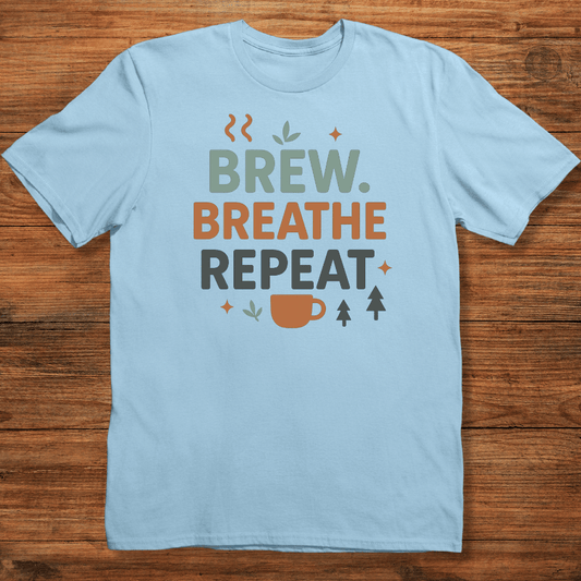 Brew. Breathe. Repeat T-shirt