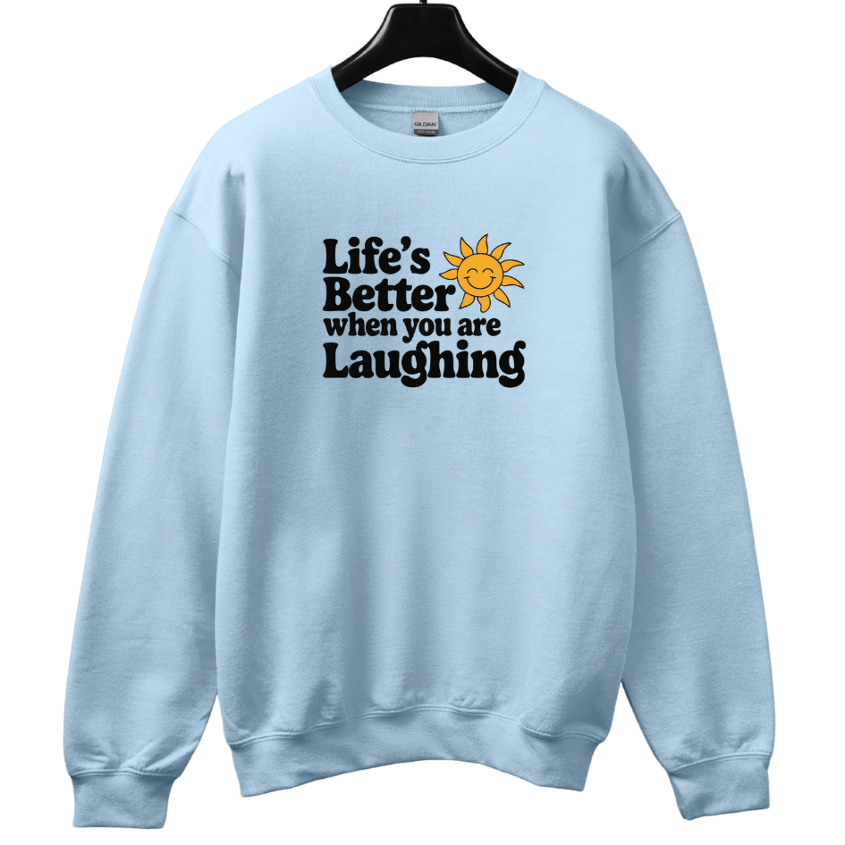Better life and Smiling Sweatshirt