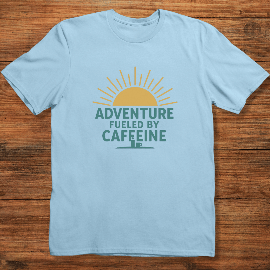Adventure Fueled by Caffeine T-shirt