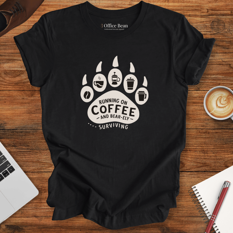 Bear-ely surviving on Coffee T-Shirt
