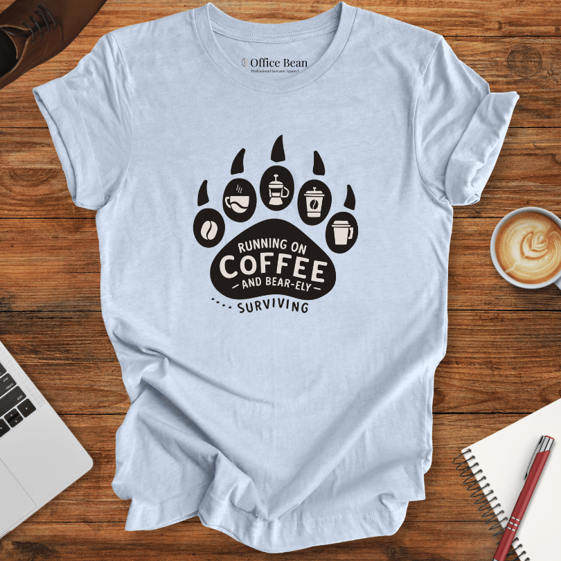 Bear-ely surviving on Coffee T-Shirt
