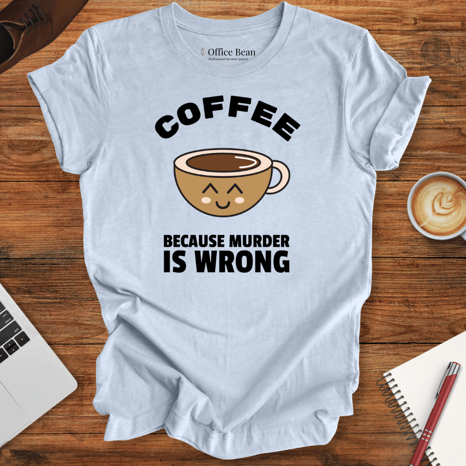 Murder Is Wrong T-Shirt