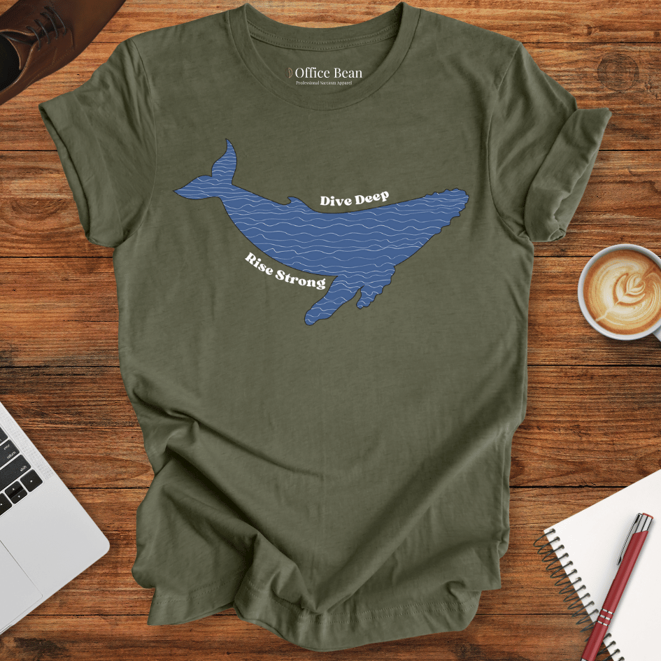 "Dive Deep, Rise Strong" Whale T-Shirt