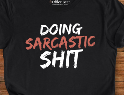 Doing Sarcastic Shit T-Shirt
