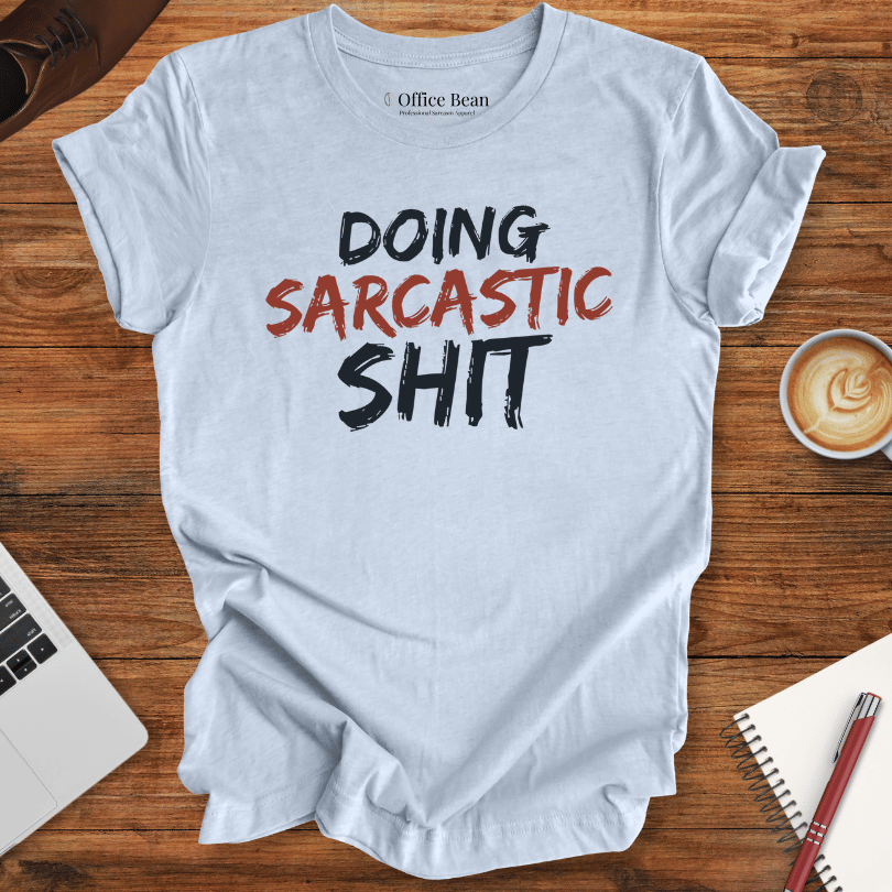 Doing Sarcastic Shit T-Shirt