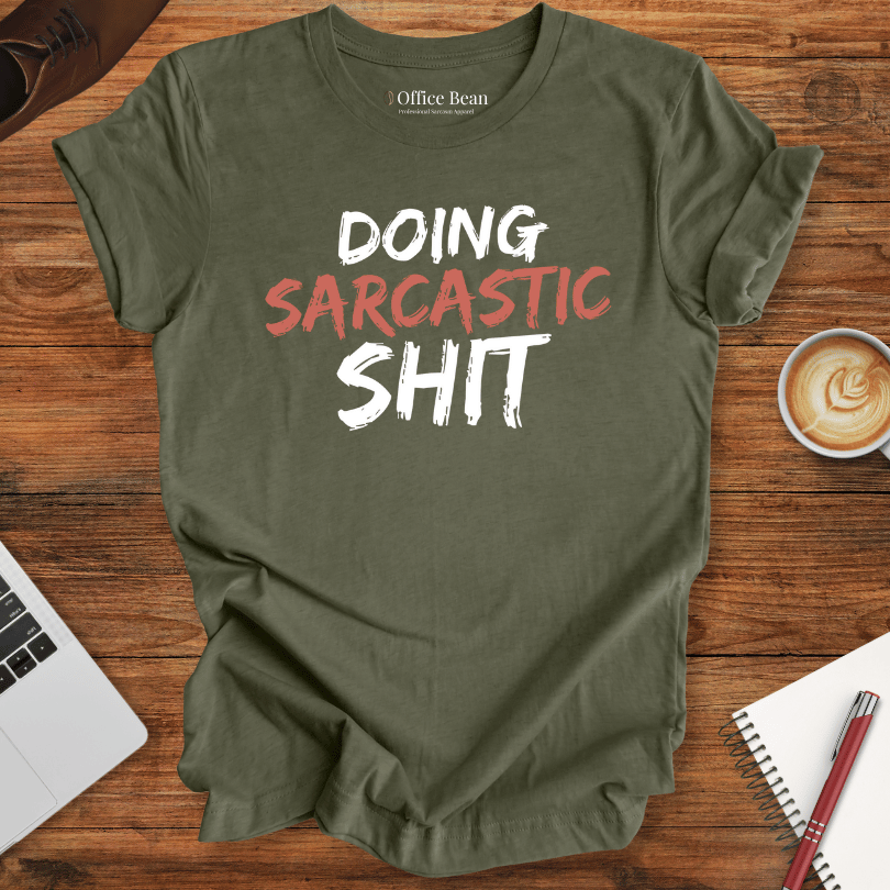 Doing Sarcastic Shit T-Shirt