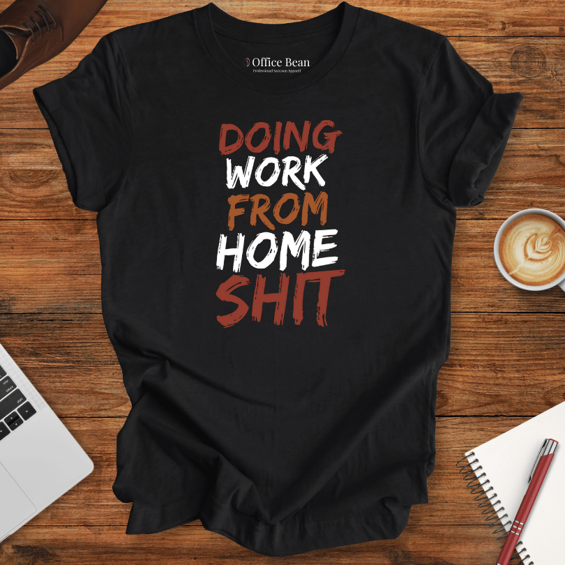 Doing Work from Home Shit T-Shirt
