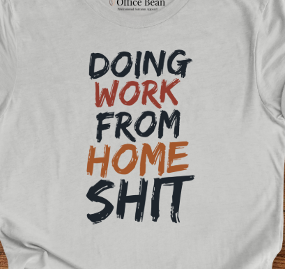 Doing Work from Home Shit T-Shirt