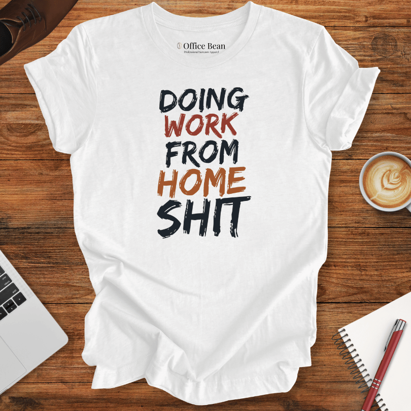 Doing Work from Home Shit T-Shirt