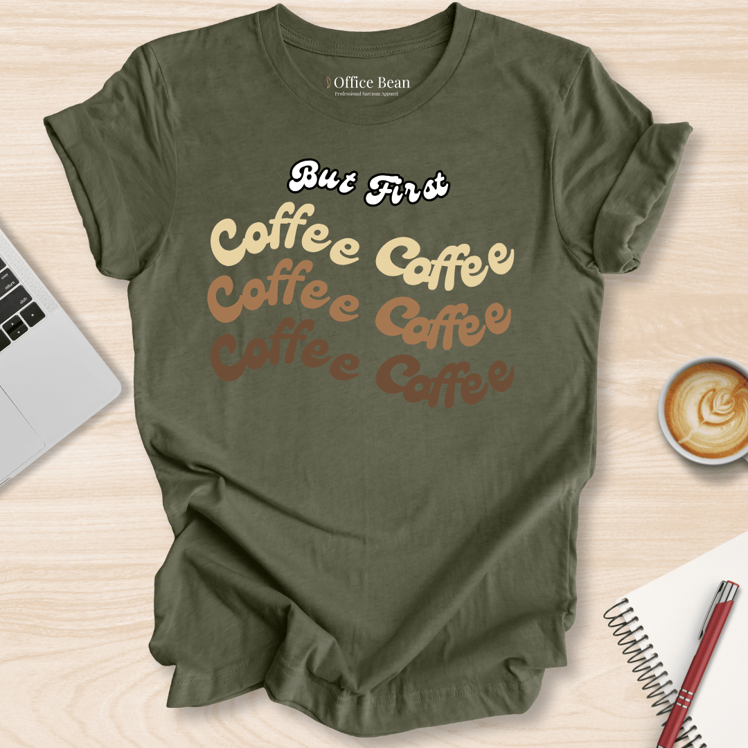 But First, Coffee T-Shirt