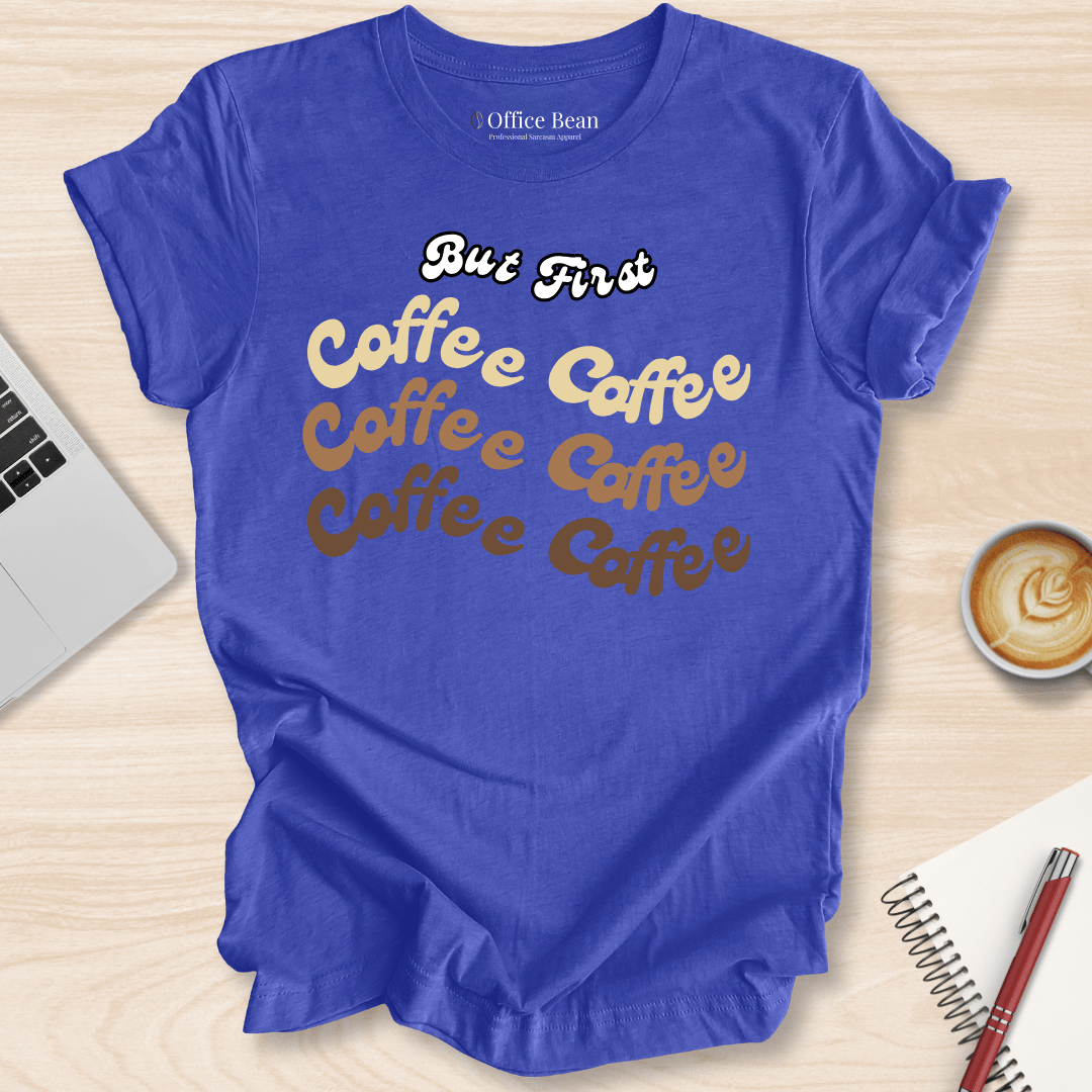 But First, Coffee T-Shirt