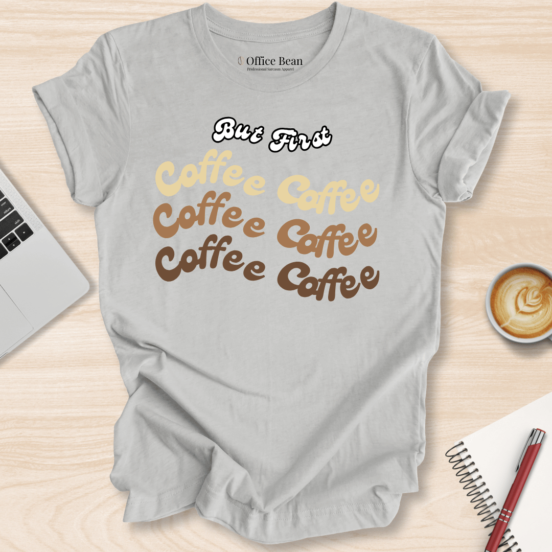 But First, Coffee T-Shirt