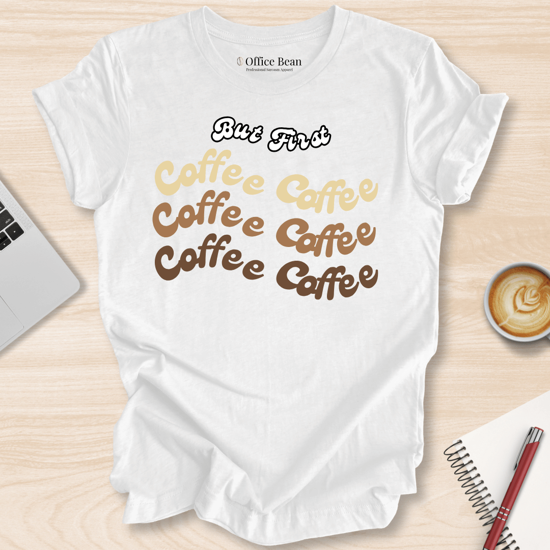 But First, Coffee T-Shirt