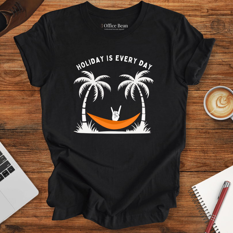 "Holiday is Every Day" T-Shirt