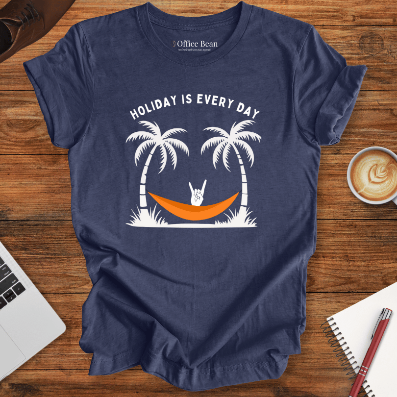 "Holiday is Every Day" T-Shirt