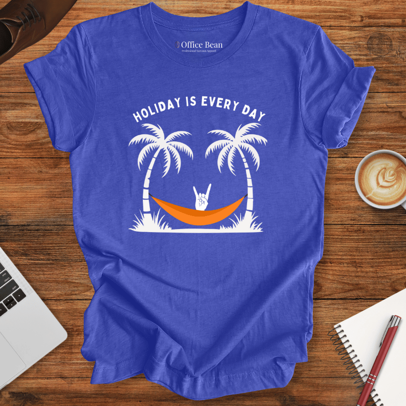 "Holiday is Every Day" T-Shirt