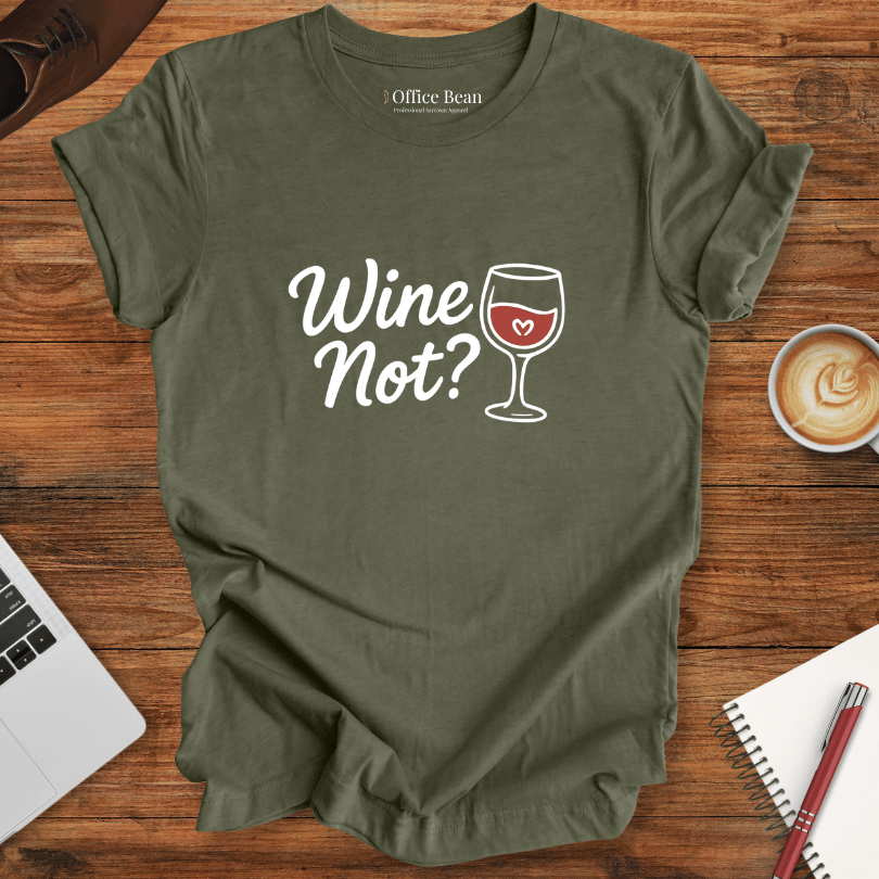 Wine Not? T-Shirt