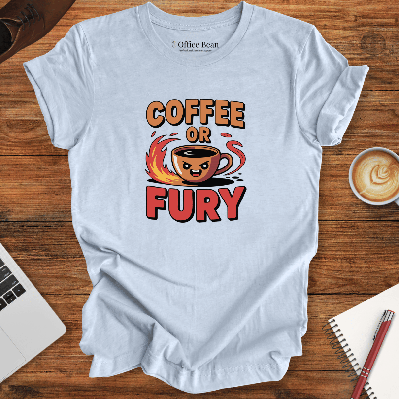 Coffee or Fury T-Shirt