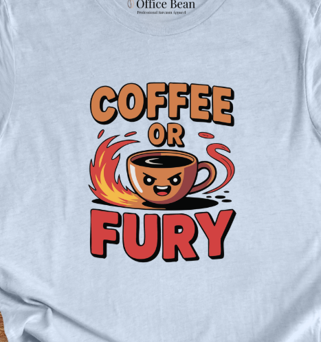 Coffee or Fury T-Shirt