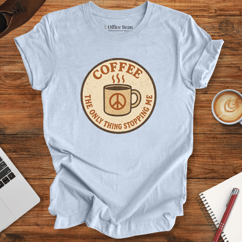 Coffee is stopping me! T-Shirt