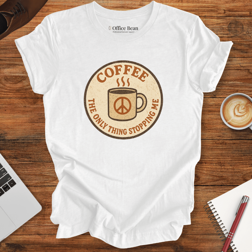 Coffee is stopping me! T-Shirt