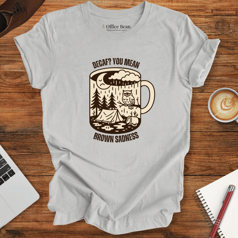 Decaf Brown Sadness and Forest T-Shirt
