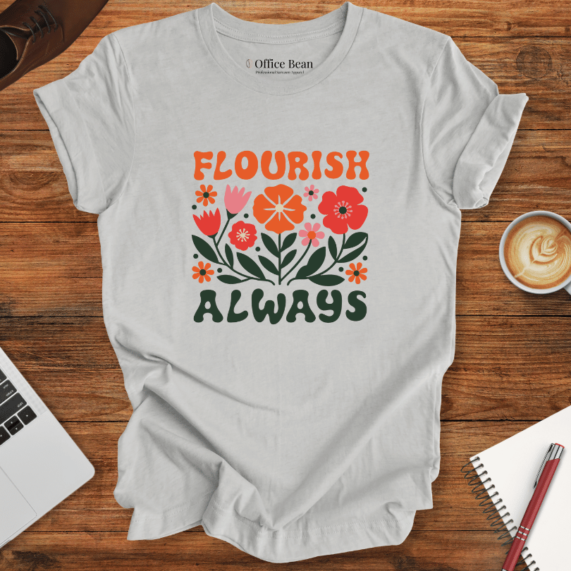 Always Flourish, Flower T-Shirt