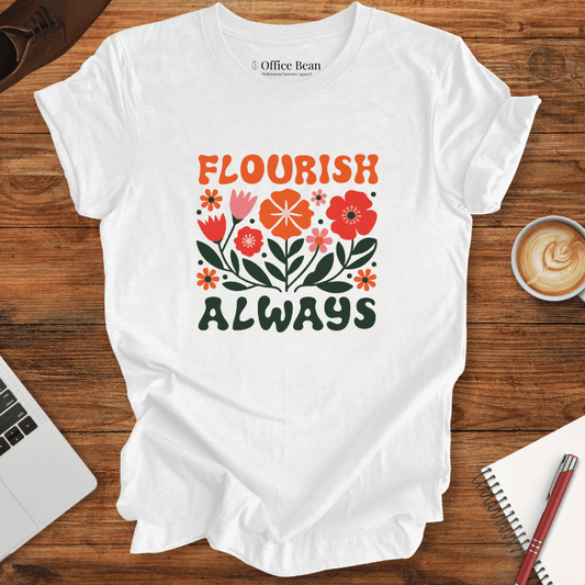 Always Flourish, Flower T-Shirt