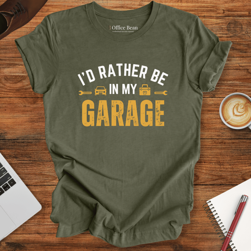 I'd Bather Be in My Garage T-Shirt